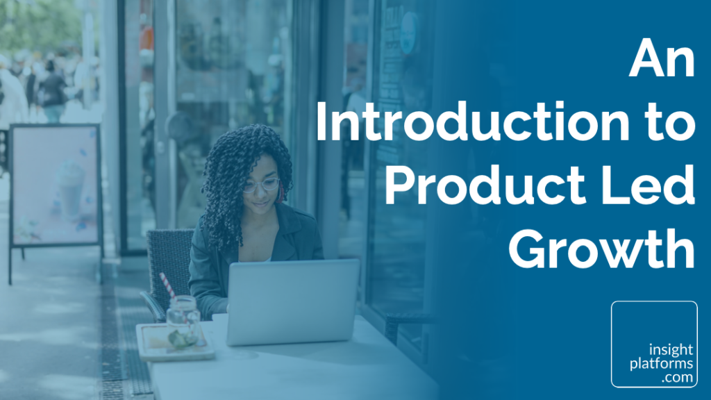 An Introduction to Product Led Growth