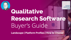 Buyers Guide - Qualitative Research Software - Featured Image - Insight Platforms