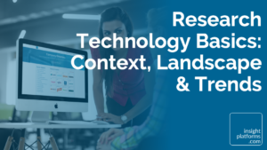 10. Research Tech Basics - Tech, Trends, Landscape - Featured Image - Insight Platforms Academy